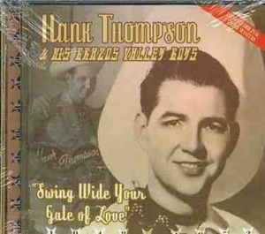 Thompson Hank And His Brazos Valley - Swing Wide Your Gate Of Love in der Gruppe CD bei Bengans Skivbutik AB (1266506)