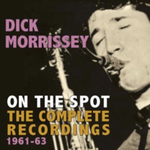 Morrisey Dick - On The Spot - The Complete Recordin in der Gruppe CD bei Bengans Skivbutik AB (1266566)