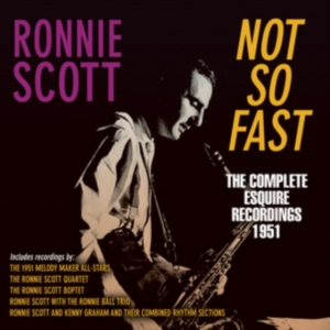 Scott Ronnie - Not So Fast - The Complete Esquire in der Gruppe CD bei Bengans Skivbutik AB (1266577)