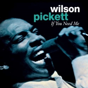 Wilson Pickett - If You Need Me in der Gruppe CD bei Bengans Skivbutik AB (1266645)