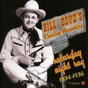 Boyd Bill  And His Cowboy Ramblers - Vol 1 - Saturday Night Rag  1934 Â? in der Gruppe CD bei Bengans Skivbutik AB (1266675)
