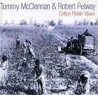 Mcclennan Tommy And Robert Petway - Cotton Pickin' Blues in der Gruppe CD bei Bengans Skivbutik AB (1266721)