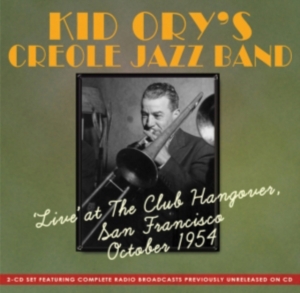Kid Ory's Creole Jazz Band - Live At Club Hangover San Francisco in der Gruppe CD bei Bengans Skivbutik AB (1266806)