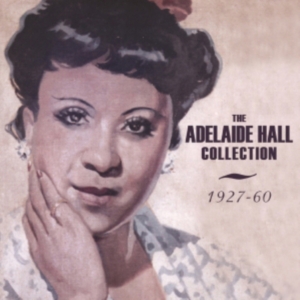 Hall Adelaide - Adelaide Hall Collection 1927-60 in der Gruppe CD bei Bengans Skivbutik AB (1266820)