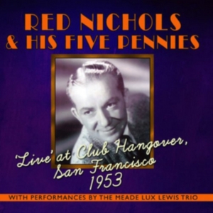 Nichols Red And His Five Pennies - Live At Club Hangover, San Francisc in der Gruppe CD bei Bengans Skivbutik AB (1266823)