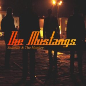 Mustangs - Shaman And The Monkey in der Gruppe CD bei Bengans Skivbutik AB (1266882)