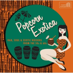 Various Artists - Popcorn Exotica: R&B Soul & Exotic in der Gruppe CD bei Bengans Skivbutik AB (1266889)