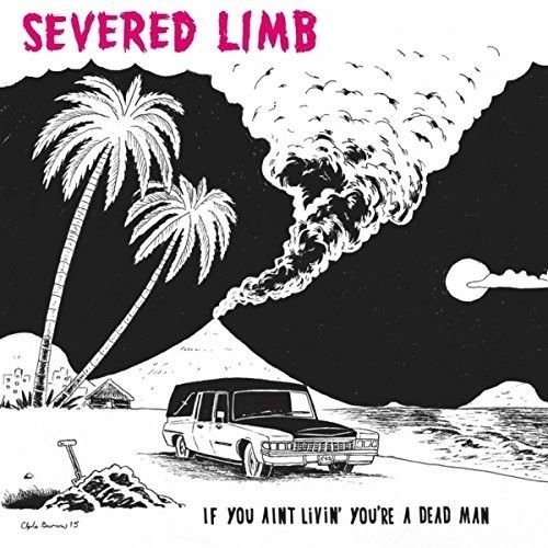 Severed Limb - If You Ain't Livin' You're A Dead M in der Gruppe VINYL / Rock bei Bengans Skivbutik AB (1266894)