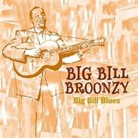 Broonzy Big Bill - Big Bills Blues in der Gruppe CD bei Bengans Skivbutik AB (1266915)