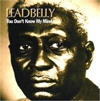 Leadbelly - You Don?T Know My Mind in der Gruppe CD bei Bengans Skivbutik AB (1266925)