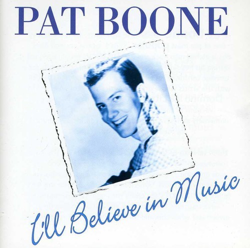 Boone Pat - I'll Believe In Music in der Gruppe CD / Pop bei Bengans Skivbutik AB (1266954)