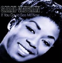 Vaughan Sarah - If You Could See Me Now in der Gruppe CD bei Bengans Skivbutik AB (1266969)