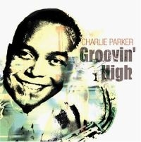 Parker Charlie - Groovin' High in der Gruppe CD bei Bengans Skivbutik AB (1266987)