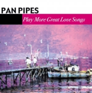Panpipes - More Great Love Songs in der Gruppe CD bei Bengans Skivbutik AB (1267017)