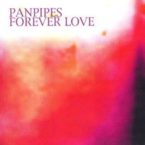 Panpipes - Forever Love in der Gruppe CD / Pop bei Bengans Skivbutik AB (1267018)