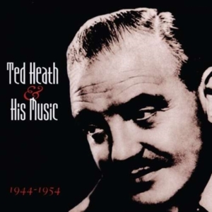 Heath Ted And His Music - 1944-1954 in der Gruppe CD bei Bengans Skivbutik AB (1267060)