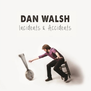 Walsh Dan - Incidents & Accidents in der Gruppe CD bei Bengans Skivbutik AB (1267149)