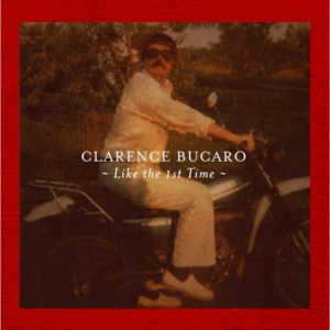 Bucaro Clarence - Like The 1St Time in der Gruppe CD bei Bengans Skivbutik AB (1271840)