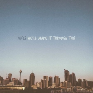 Vices - We'll Make It Through This in der Gruppe VINYL bei Bengans Skivbutik AB (1275777)