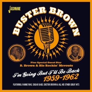 Brown Buster Feat. B.Brown & His Rockin' Mcvouts - I'm Going But I'll Be Back 1959-1962 in der Gruppe CD bei Bengans Skivbutik AB (1276412)