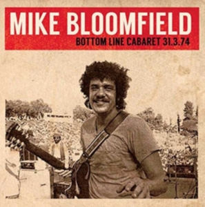 Bloomfield Mike - Bottom Line Cabaret 31.3.74 in der Gruppe CD bei Bengans Skivbutik AB (1276422)