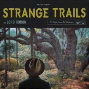 Lord Huron - Strange Trails in der Gruppe CD bei Bengans Skivbutik AB (1278023)