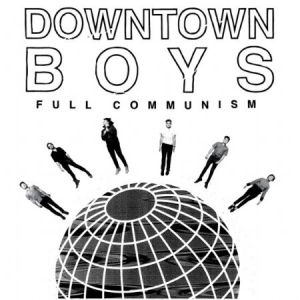 Downtown Boys - Full Communism in der Gruppe UNSERE TIPPS / Bäst Album Under 10-talet / Bäst Album Under 10-talet - Pitchfork bei Bengans Skivbutik AB (1288595)