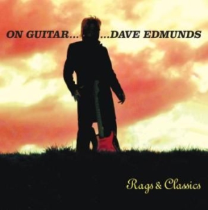 Edmunds Dave - On Guitar: Dave Edmunds: Rags & Cla in der Gruppe CD bei Bengans Skivbutik AB (1288710)