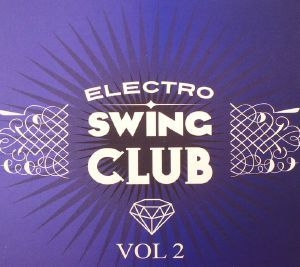 Various Artists - Electro Swing Club Vol.2 in der Gruppe CD bei Bengans Skivbutik AB (1288743)