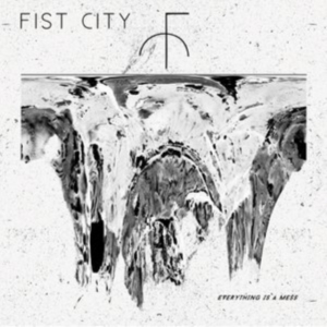 Fist City - Everything Is A Mess in der Gruppe CD bei Bengans Skivbutik AB (1288789)
