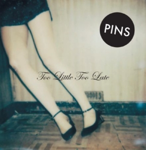 Pins - Too Little Too Late in der Gruppe VINYL bei Bengans Skivbutik AB (1288791)