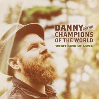 Danny And The Champions Of The Worl - What Kind Of Love in der Gruppe CD / Rock bei Bengans Skivbutik AB (1289846)