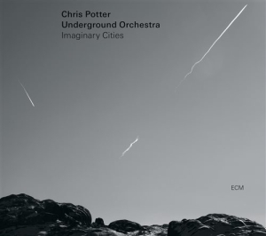 Chris Potter Underground Orchestra - Imaginary Cities in der Gruppe CD bei Bengans Skivbutik AB (1296417)