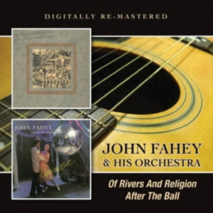 Fahey John And His Orchestra - Of Rivers And Religion/After The Ba in der Gruppe CD bei Bengans Skivbutik AB (1296592)