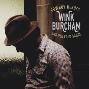Burcham Wink - Cowboy Heroes And Old Folk Songs in der Gruppe CD bei Bengans Skivbutik AB (1296677)