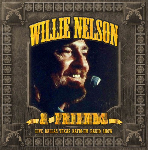 Nelson Willie And Friends - Live Dallas Texas Kafm-Fm Radio Sho in der Gruppe CD / Bestseller bei Bengans Skivbutik AB (1296720)