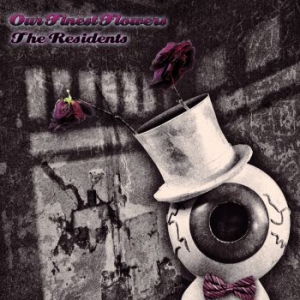 Residents - Our Finest Flowers in der Gruppe CD bei Bengans Skivbutik AB (1310093)