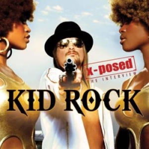 Kid Rock - X-Posed Interview Sessions The in der Gruppe CD bei Bengans Skivbutik AB (1312128)