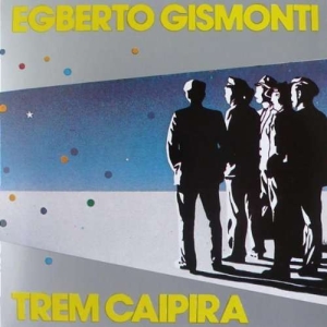 Gismonti Egberto - Trem Caipira in der Gruppe CD bei Bengans Skivbutik AB (1315333)