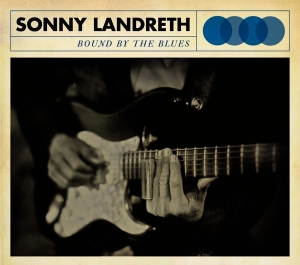 Sonny Landreth - Bound By The Blues in der Gruppe CD bei Bengans Skivbutik AB (1317651)