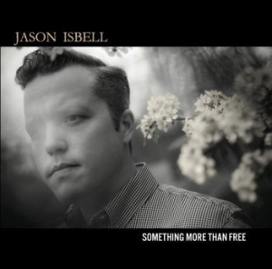 Isbell Jason - Something More Than Free in der Gruppe Minishops / Jason Isbell bei Bengans Skivbutik AB (1333786)