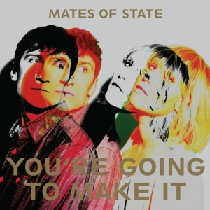 Mates Of State - You're Going To Make It in der Gruppe CD bei Bengans Skivbutik AB (1333864)