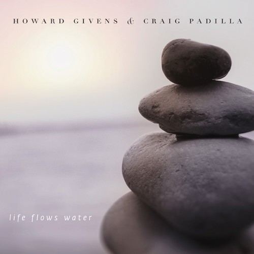 Howard Givens & Craig Padilla - Life Flows Water in der Gruppe CD / Bestseller bei Bengans Skivbutik AB (1333924)