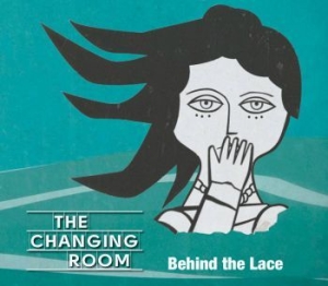 Changing Room - Behind The Lace in der Gruppe CD bei Bengans Skivbutik AB (1333963)