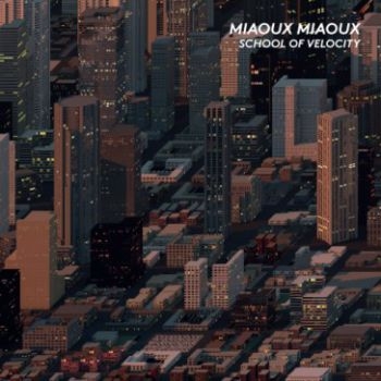 Miaoux Miaoux - School Of Velocity in der Gruppe CD / Pop bei Bengans Skivbutik AB (1335222)