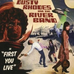 Dusty Rhodes & The River Band - First You Live in der Gruppe CD bei Bengans Skivbutik AB (1335719)