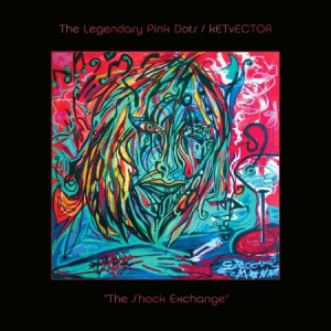 Legendary Pink Dots / Ketvector - Shock Exchange in der Gruppe VINYL bei Bengans Skivbutik AB (1336131)