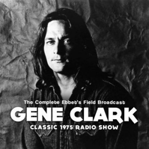Clark Gene - Complete Ebbets Field The Broadcast in der Gruppe CD bei Bengans Skivbutik AB (1386958)