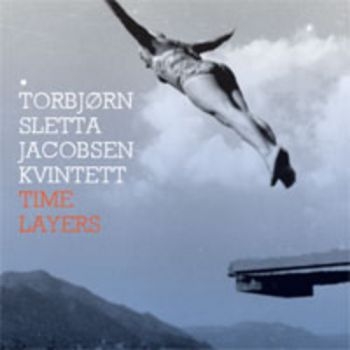 Sletta Jacobsen Torbjørn Kvintett - Time Layers in der Gruppe CD / Jazz/Blues bei Bengans Skivbutik AB (1387106)