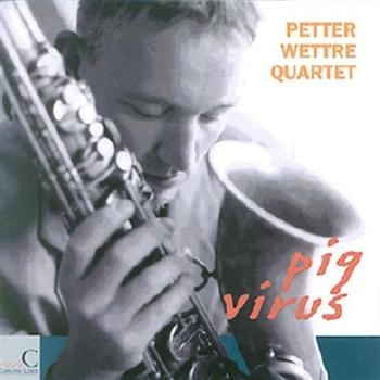 Wettre Petter Quartet - Pig Virus in der Gruppe CD / Bestseller bei Bengans Skivbutik AB (1387142)